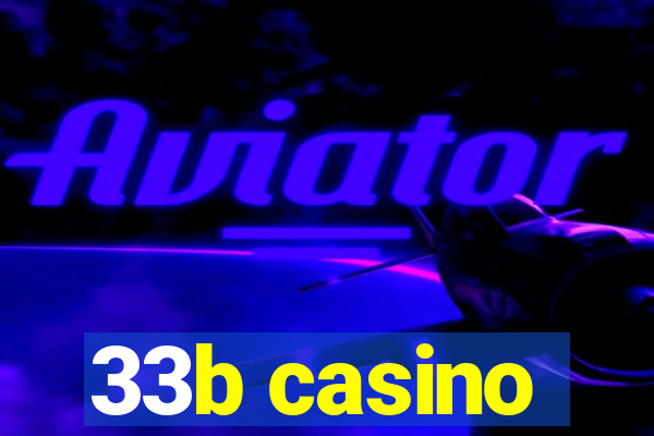 33b casino